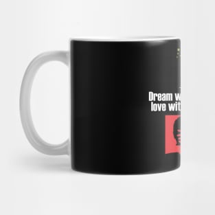 Dream without fear, love without limits Mug